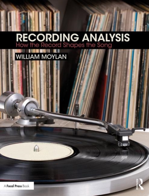 Recording Analysis : How the Record Shapes the Song, Hardback Book