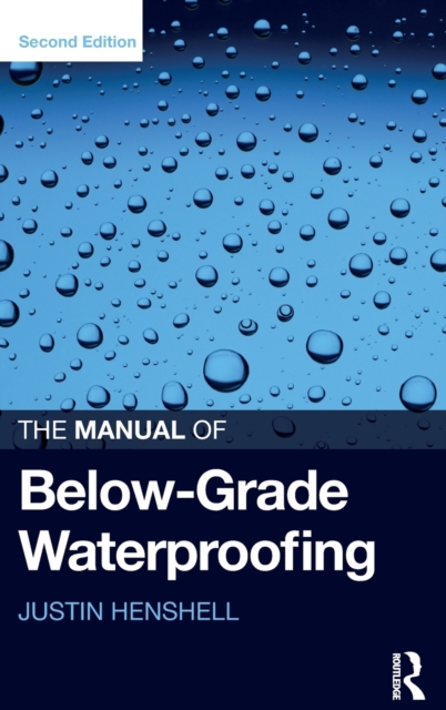 The Manual of Below-Grade Waterproofing, Hardback Book