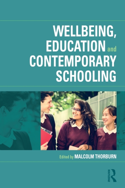 Wellbeing, Education and Contemporary Schooling, Paperback / softback Book