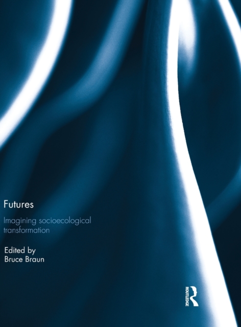 Futures: Imagining Socioecological Transformation, Hardback Book