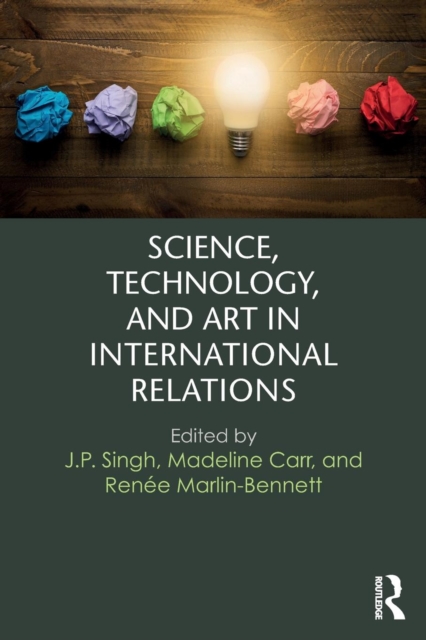 Science, Technology, and Art in International Relations, Paperback / softback Book