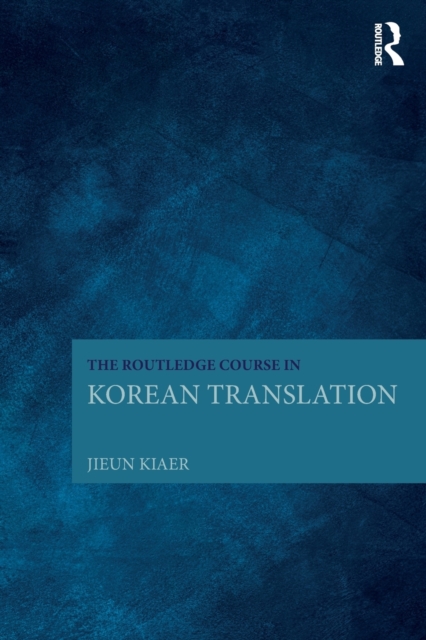 The Routledge Course in Korean Translation, Paperback / softback Book