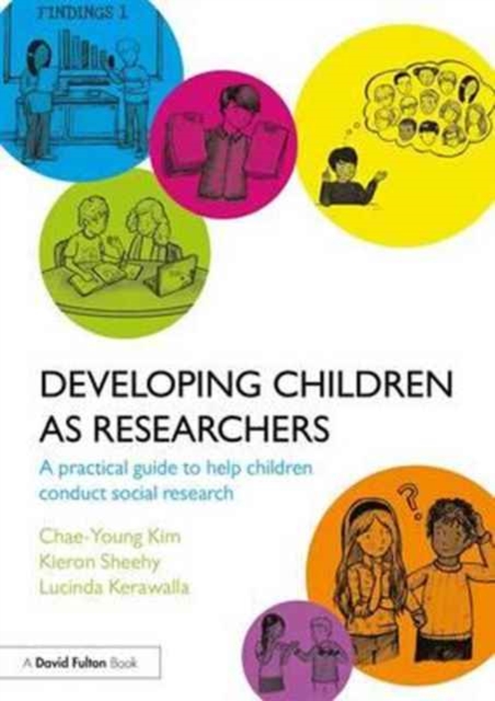 Developing Children as Researchers : A Practical Guide to Help Children Conduct Social Research, Paperback / softback Book