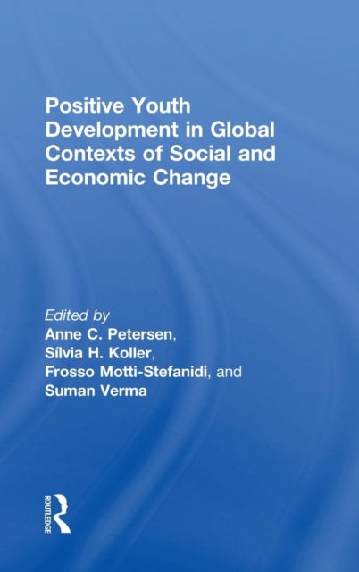 Positive Youth Development in Global Contexts of Social and Economic Change, Hardback Book