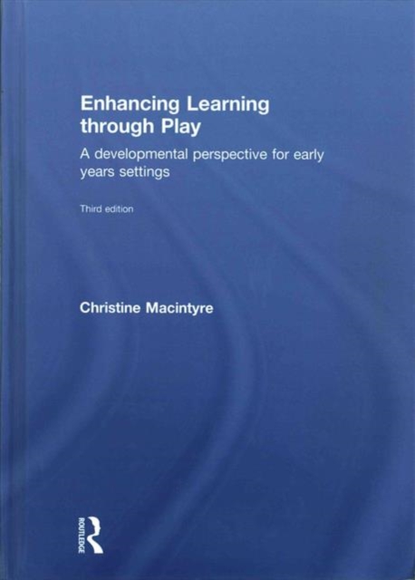 Enhancing Learning through Play : A developmental perspective for early years settings, Hardback Book