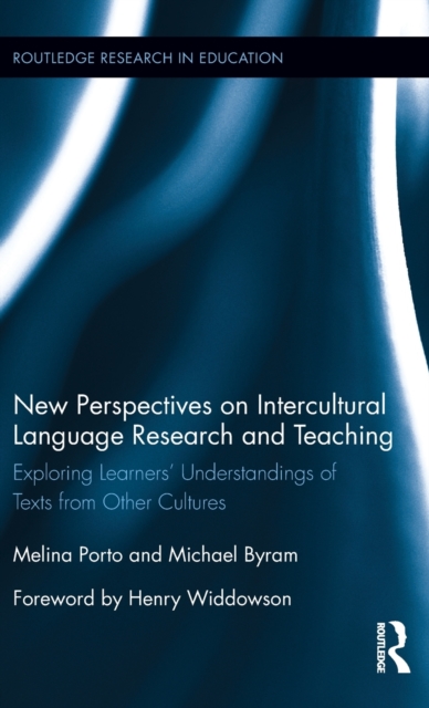 New Perspectives on Intercultural Language Research and Teaching : Exploring Learners’ Understandings of Texts from Other Cultures, Hardback Book