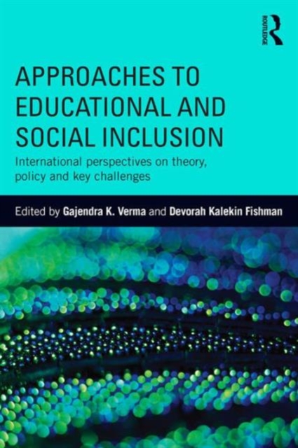 Approaches to Educational and Social Inclusion : International perspectives on theory, policy and key challenges, Paperback / softback Book