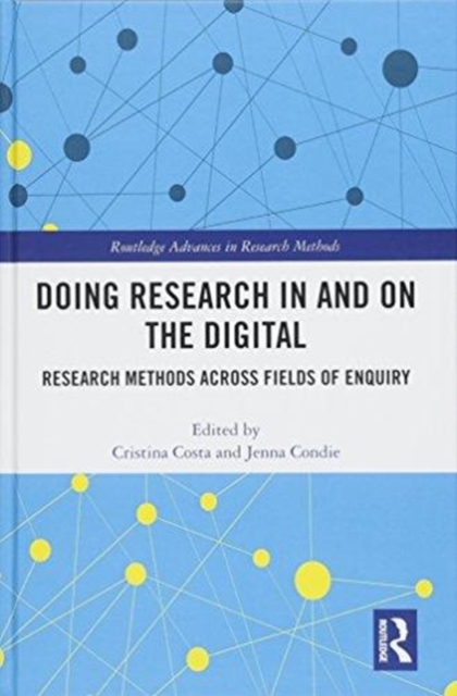 Doing Research In and On the Digital : Research Methods across Fields of Inquiry, Hardback Book