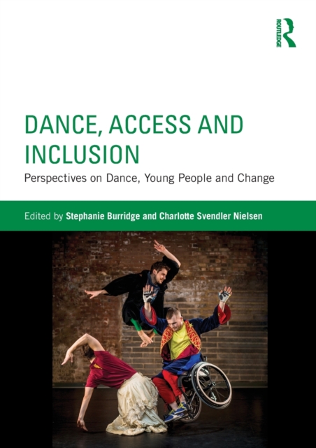 Dance, Access and Inclusion : Perspectives on Dance, Young People and Change, Paperback / softback Book