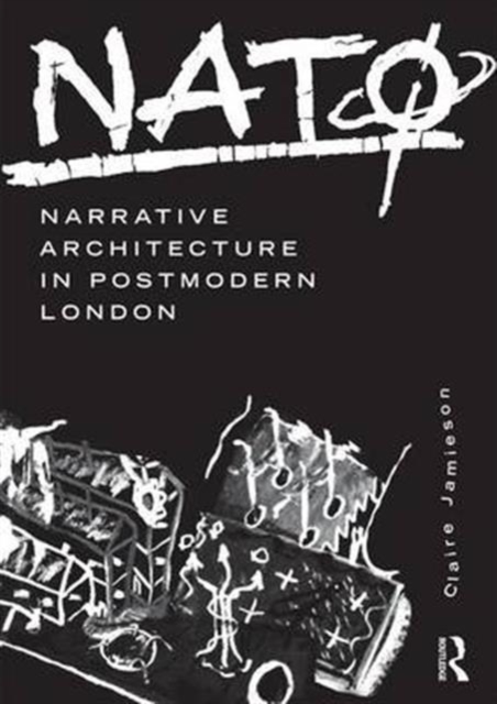 NATØ: Narrative Architecture in Postmodern London, Paperback / softback Book