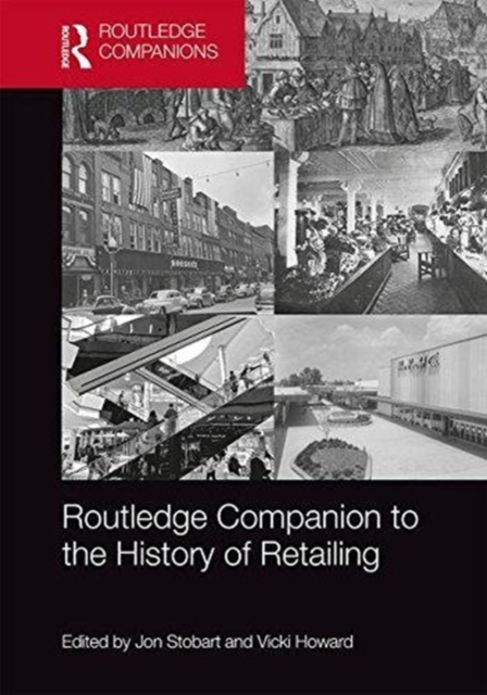 The Routledge Companion to the History of Retailing, Hardback Book
