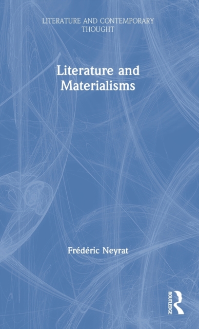 Literature and Materialisms, Hardback Book
