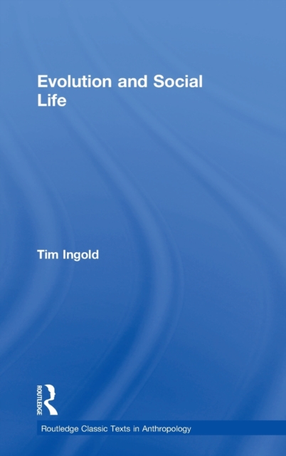 Evolution and Social Life, Hardback Book