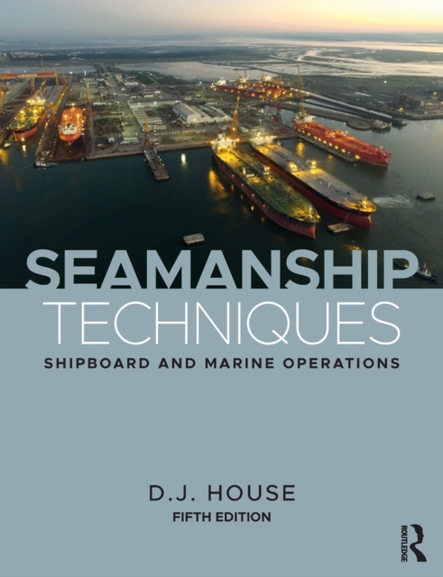 Seamanship Techniques : Shipboard and Marine Operations, Paperback / softback Book