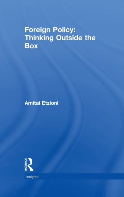 Foreign Policy: Thinking Outside the Box, Hardback Book