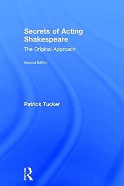 Secrets of Acting Shakespeare : The Original Approach, Hardback Book