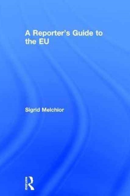 A Reporter's Guide to the EU, Hardback Book