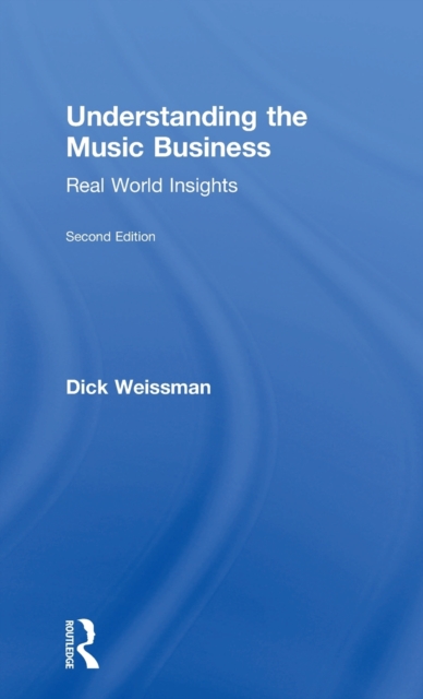 Understanding the Music Business : Real World Insights, Hardback Book