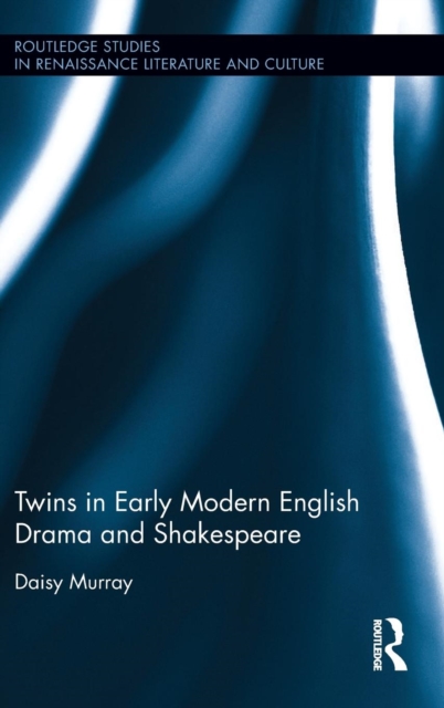 Twins in Early Modern English Drama and Shakespeare, Hardback Book