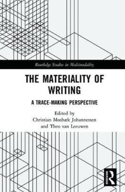 The Materiality of Writing : A Trace Making Perspective, Hardback Book