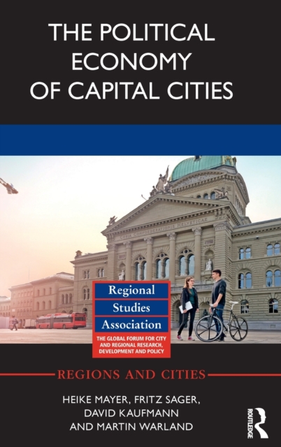 The Political Economy of Capital Cities, Hardback Book
