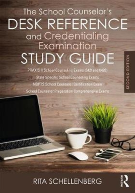 The School Counselor's Desk Reference and Credentialing Examination Study Guide, Paperback / softback Book
