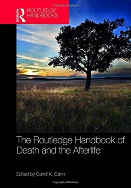 The Routledge Handbook of Death and the Afterlife, Hardback Book