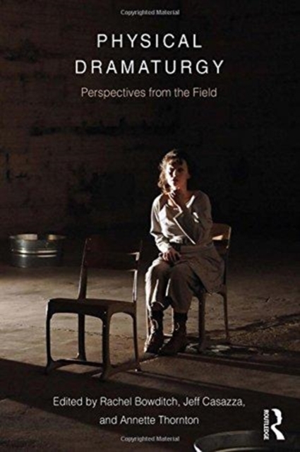 Physical Dramaturgy : Perspectives from the Field, Paperback / softback Book