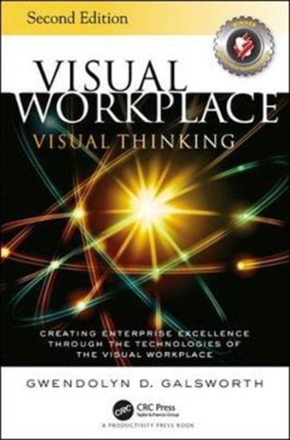 Visual Workplace Visual Thinking : Creating Enterprise Excellence Through the Technologies of the Visual Workplace, Second Edition, Paperback / softback Book