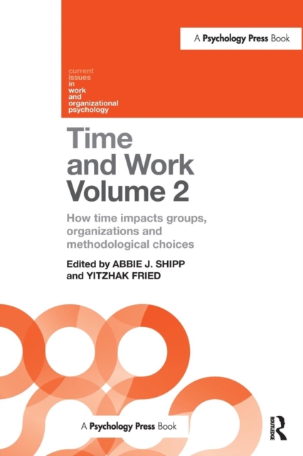 Time and Work, Volume 2 : How time impacts groups, organizations and methodological choices, Paperback / softback Book