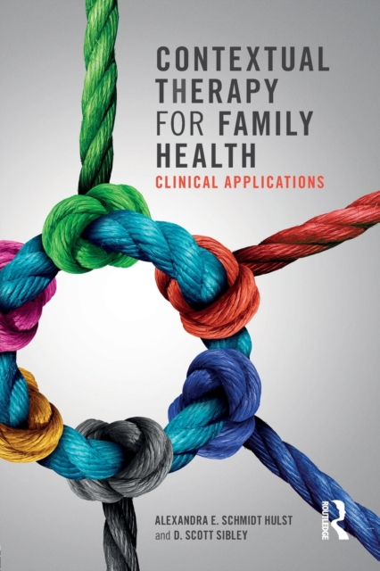 Contextual Therapy for Family Health : Clinical Applications, Paperback / softback Book