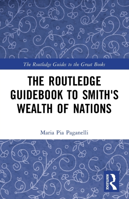 The Routledge Guidebook to Smith's Wealth of Nations, Paperback / softback Book