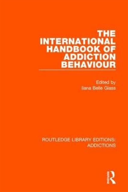 The International Handbook of Addiction Behaviour, Hardback Book