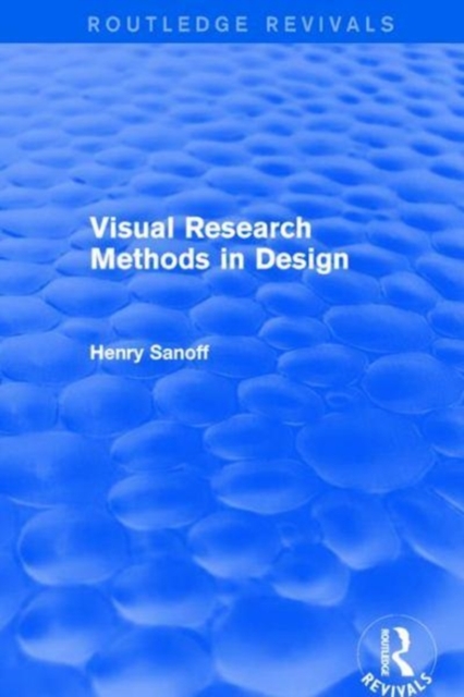 Visual Research Methods in Design (Routledge Revivals), Paperback / softback Book