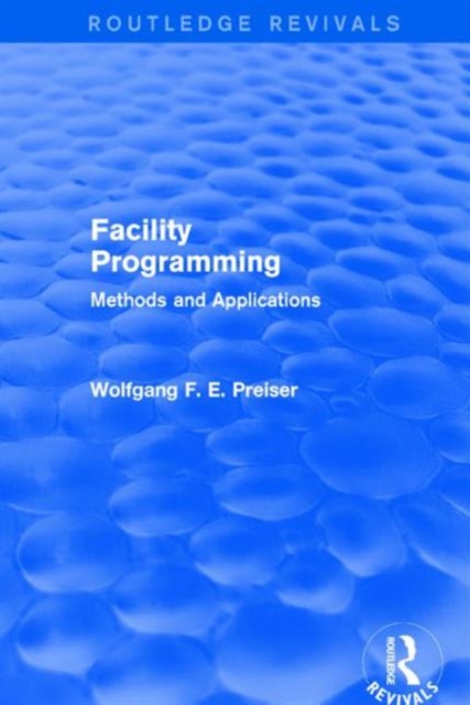 Facility Programming (Routledge Revivals) : Methods and Applications, Hardback Book