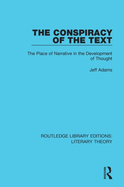 The Conspiracy of the Text : The Place of Narrative in the Development of Thought, Paperback / softback Book