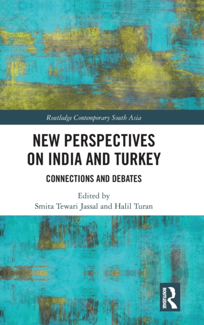 New Perspectives on India and Turkey : Connections and Debates, Hardback Book