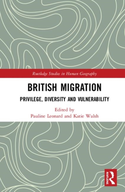 British Migration : Privilege, Diversity and Vulnerability, Hardback Book