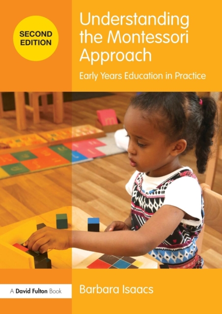 Understanding the Montessori Approach : Early Years Education in Practice, Paperback / softback Book