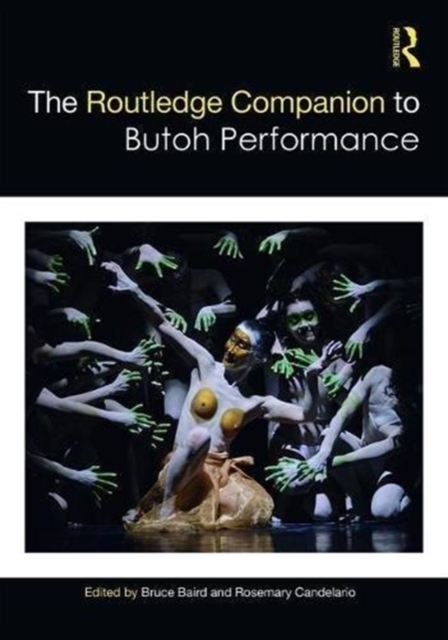 The Routledge Companion to Butoh Performance, Hardback Book