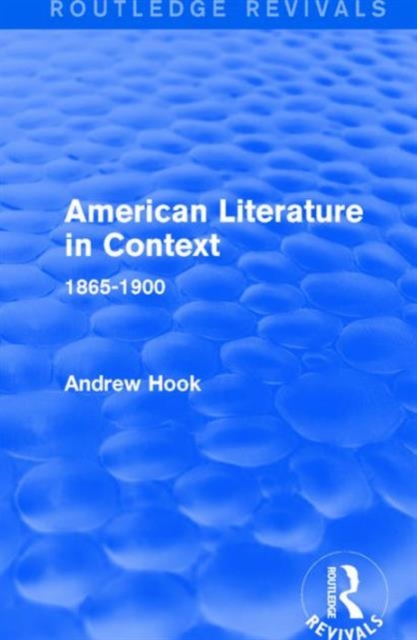 American Literature in Context : 1865-1900, Hardback Book
