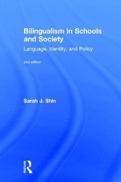 Bilingualism in Schools and Society : Language, Identity, and Policy, Second Edition, Hardback Book