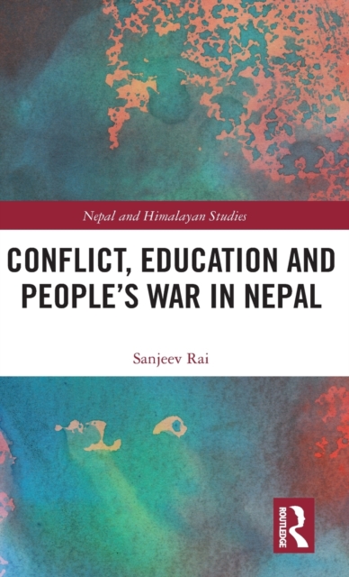 Conflict, Education and People's War in Nepal, Hardback Book