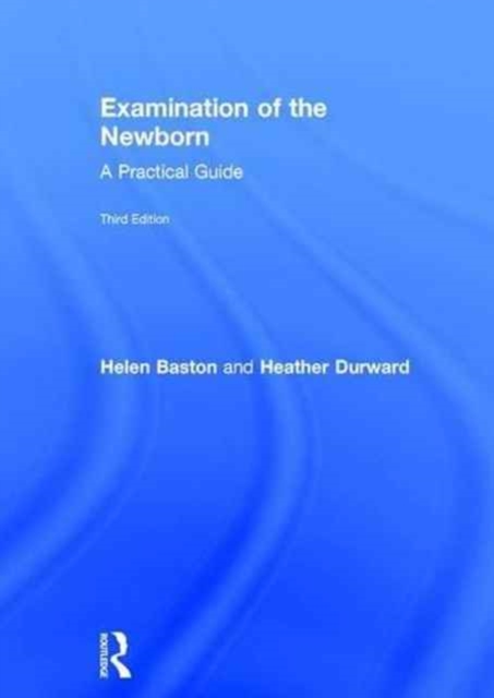 Examination of the Newborn : A Practical Guide, Hardback Book