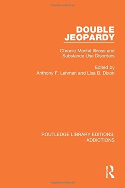 Double Jeopardy : Chronic Mental Illness and Substance Use Disorders, Paperback / softback Book