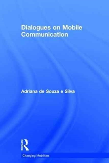 Dialogues on Mobile Communication, Hardback Book