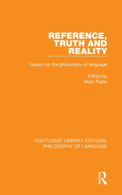 Reference, Truth and Reality : Essays on the Philosophy of Language, Hardback Book