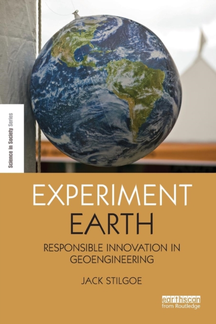 Experiment Earth : Responsible innovation in geoengineering, Paperback / softback Book