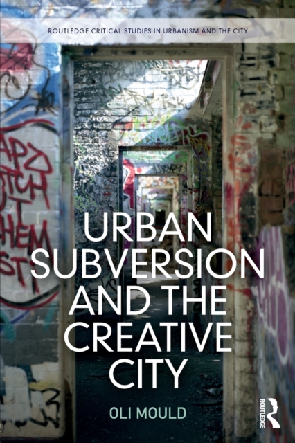 Urban Subversion and the Creative City, Paperback / softback Book