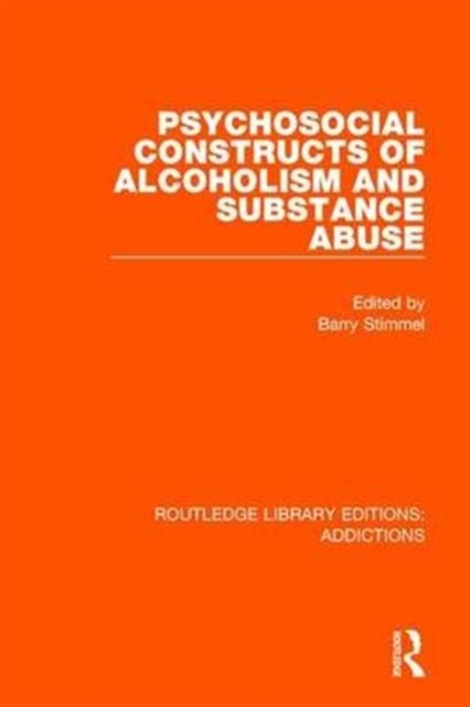 Psychosocial Constructs of Alcoholism and Substance Abuse, Hardback Book